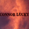 Connor lucky