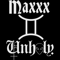 Maxxx2Unholy
