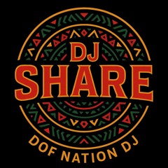 DJ Share | DOF NATION DJ 🪖🇳🇬