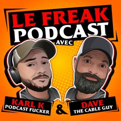Le FREAK PODCAST