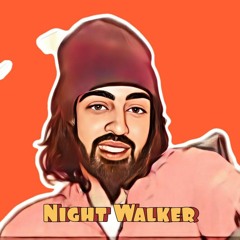 Night Walker ✪