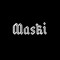 MASKI