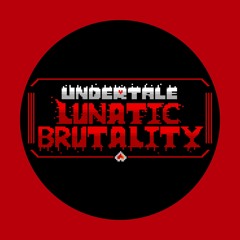 UNDERTALE: Lunatic Brutality - OST