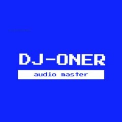 DJ ONER (AUDIO MASTER)