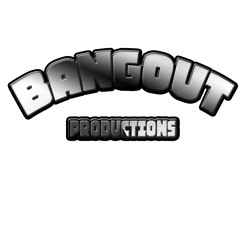 BangoutProductionz