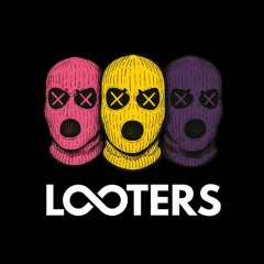 LOOTERS