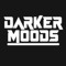 DARKER MOODS