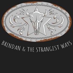 Brendan & the Strangest Ways