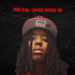 YMU trap - young money up