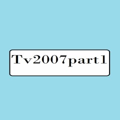 Tv2007part1