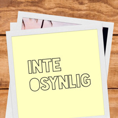 INTE OSYNLIG-podden
