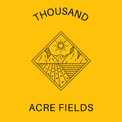 Thousand Acre Fields