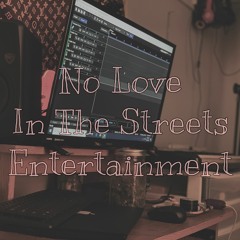 No Love In The Streets Ent.