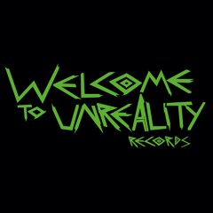 Welcome To Unreality