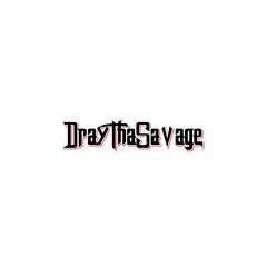 DrayThaSavage