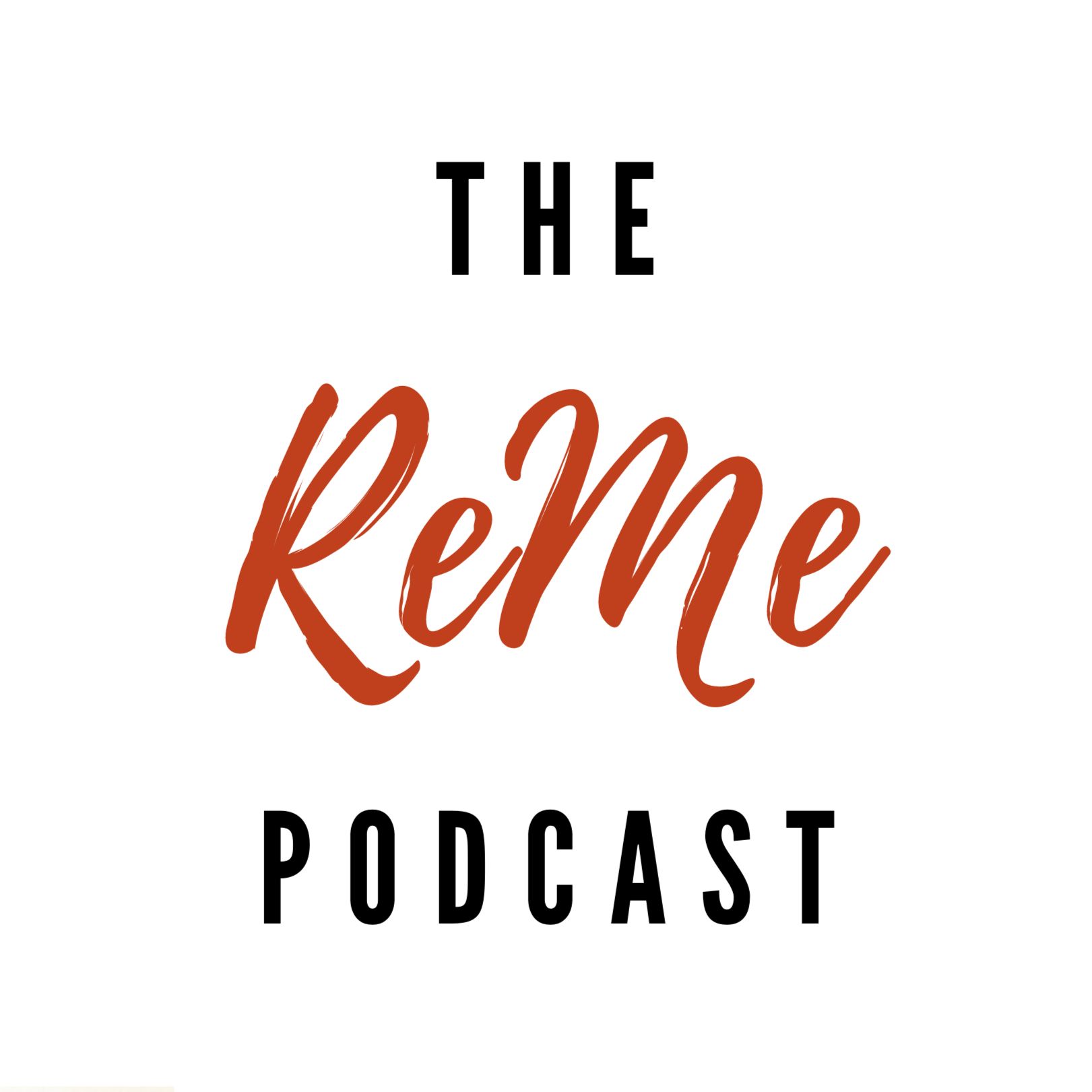 The ReMe Podcast