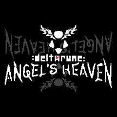 DELTARUNE: ANGEL'S HEAVEN