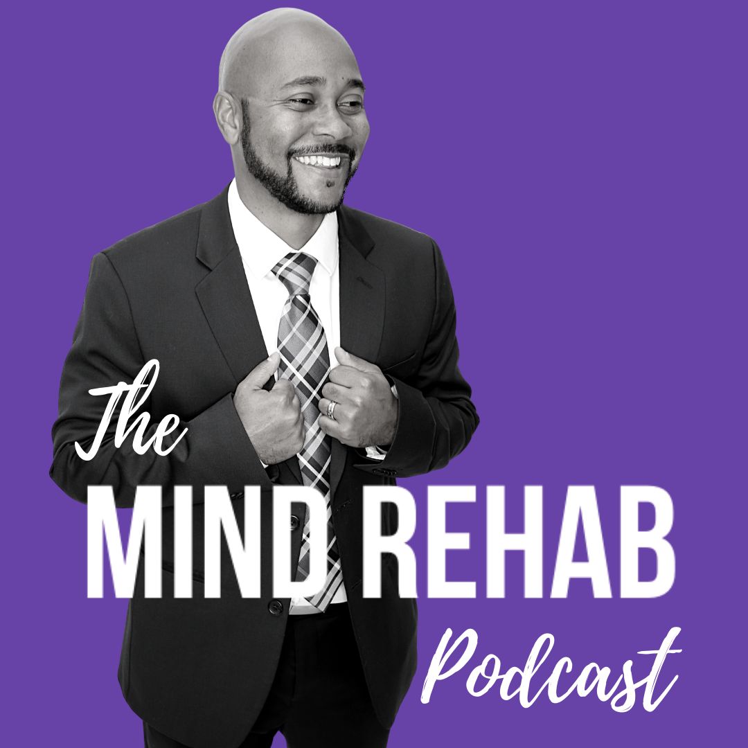 The Mind Rehab Podcast