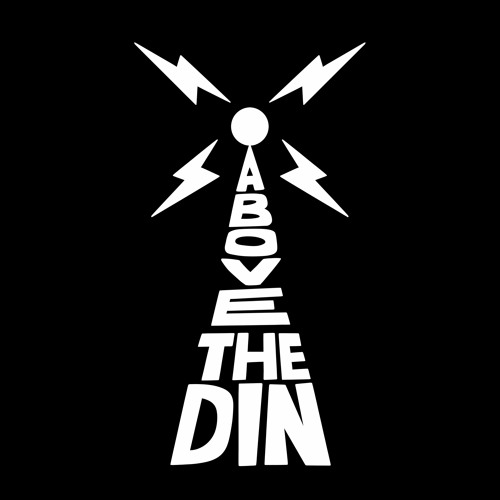 Above the Din’s avatar