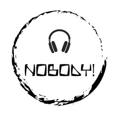Nobody!