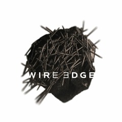 Wire Edge