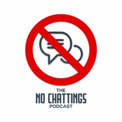 No Chattings Podcast