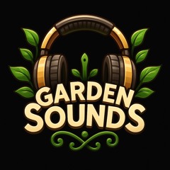 GARDEN SOUNDS 🌎