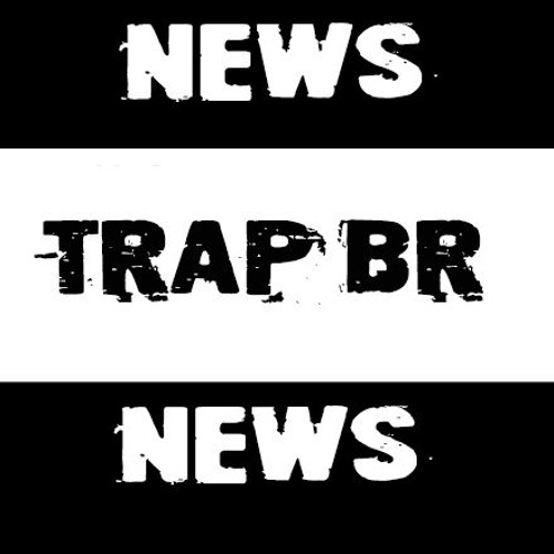 Stream Trap Br News 2 music | Listen to songs, albums, playlists for ...