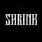 Shrink