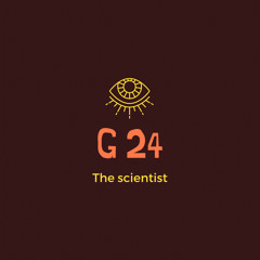 G 24 The scientist