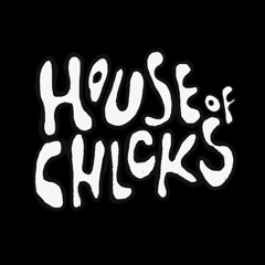 house of chicks