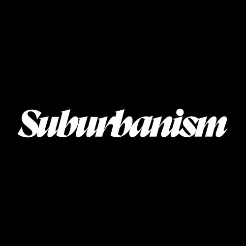 suburbanism™’s avatar