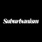 suburbanism™