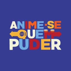 ANIME-SE QUEM PUDER