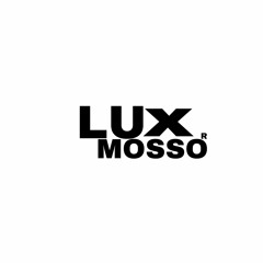 Lux Mosso Demos