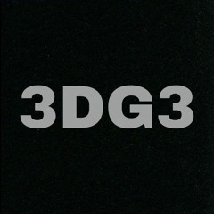 3DG3 G00D