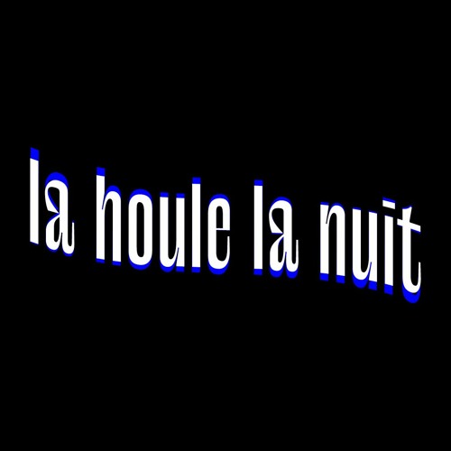 La Houle La Nuit’s avatar