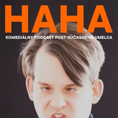 Panáčik HAHA - komediálny podcast súčasného umenia