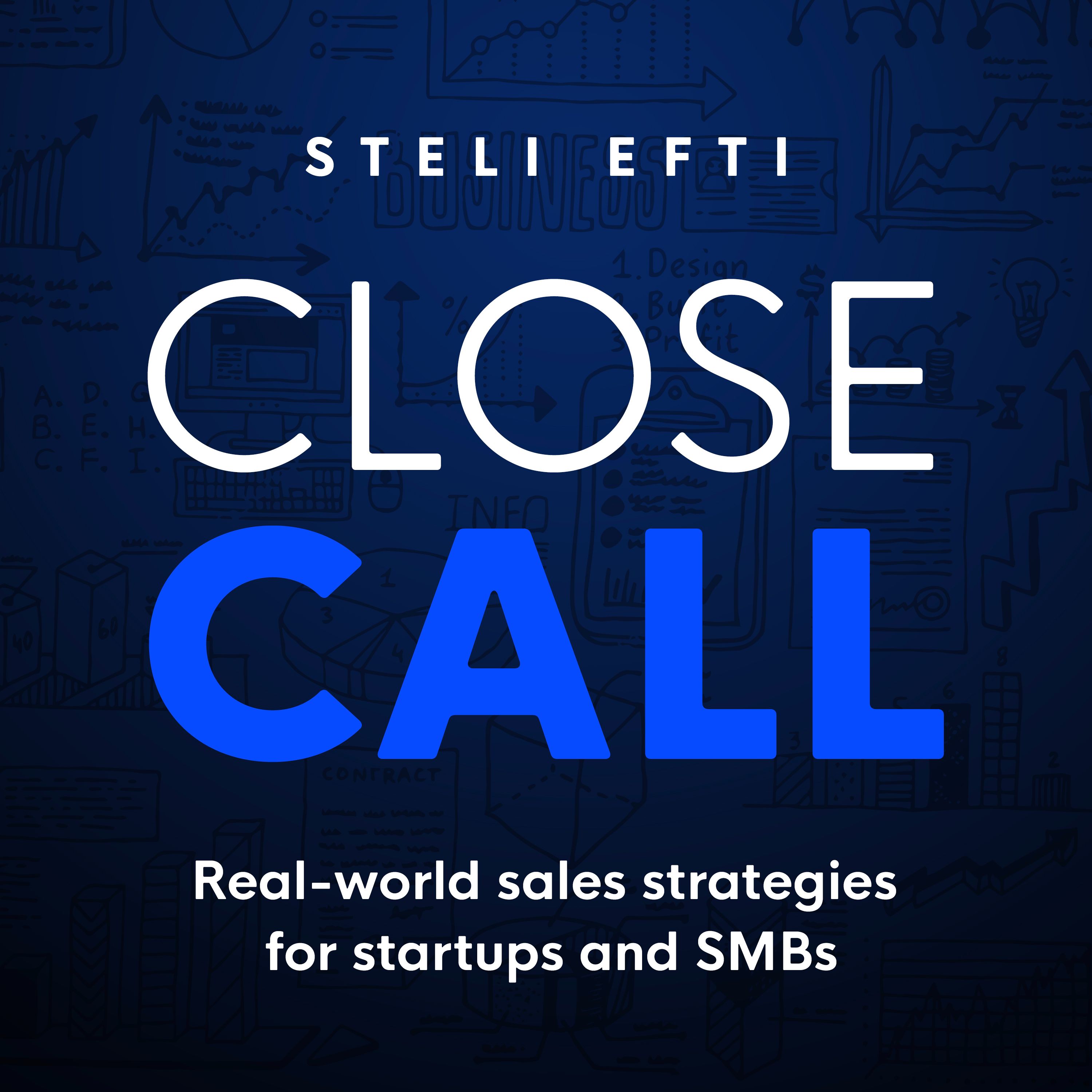 Close Call: Real-world sales strategies for startups and SMBs