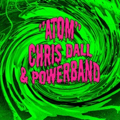"atom" Chris Dall & Powerband