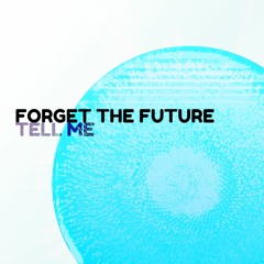 Forget the Future