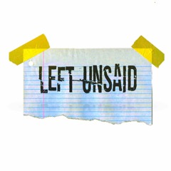 Left Unsaid