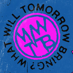 What Will Tomorrow Bring?