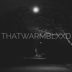 thatwarmblxxd