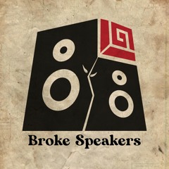 Broke Speakers