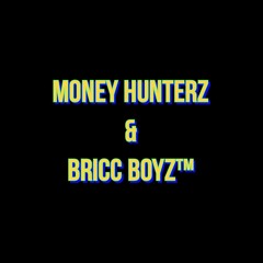 Mixed for MONEY HUNTERZ BRICC BOYZ