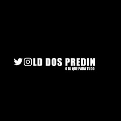 CONTEÚDO EXCLUSIVO PARA DJS X (DJ LD DOS PREDIN)
