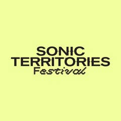 SONIC TERRITORIES Festival