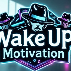 Wake Up Motivation