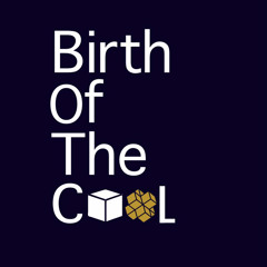 BIRTH OF THE COOL.